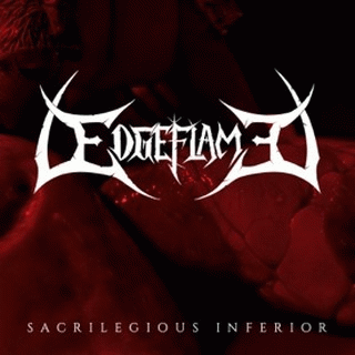 Edgeflame : Sacrilegious Inferior